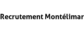 Recrutement Montélimar